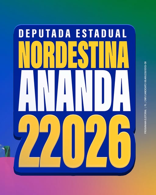 Cartaz de campanha: Deputada Estadual Nordestina Ananda 22026